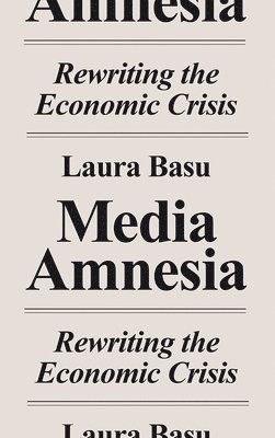 Laura Basu - Media Amnesia, Inbunden