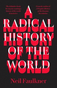 bokomslag A Radical History of the World