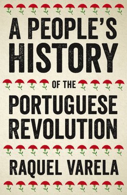 A People's History of the Portuguese Revolution 1