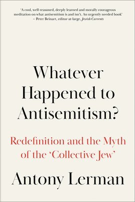 Whatever Happened to Antisemitism? 1