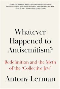 bokomslag Whatever Happened to Antisemitism?
