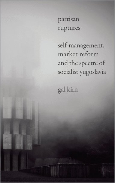 Gal Kirn - Partisan Ruptures, Inbunden