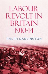 bokomslag Labour Revolt in Britain 1910-14