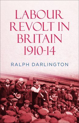 Labour Revolt in Britain 1910-14 1