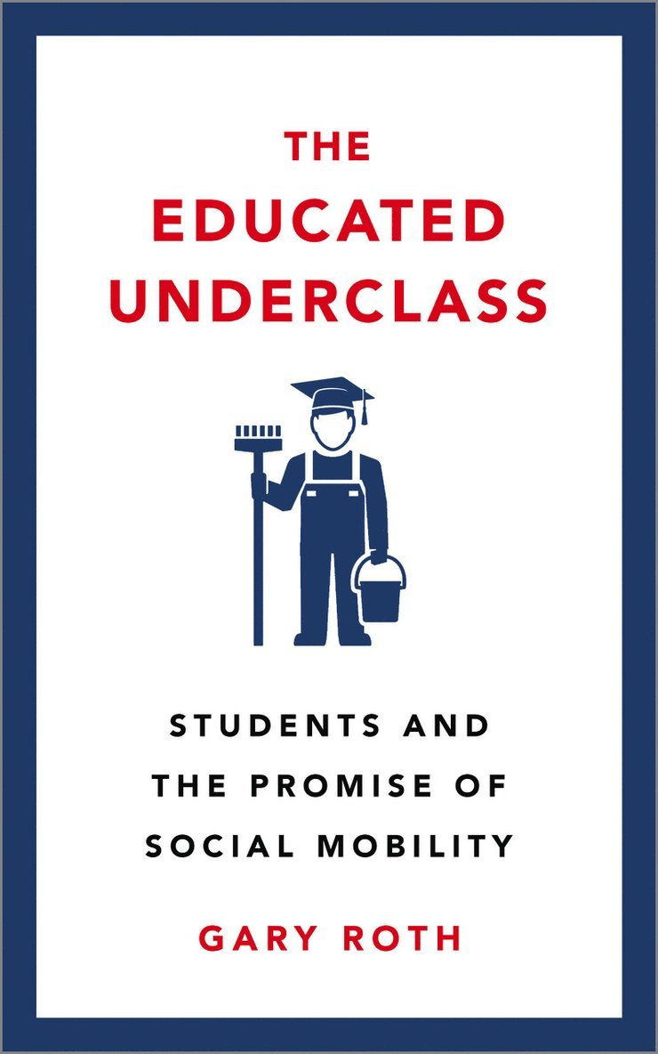 Gary Roth - Educated Underclass, Inbunden