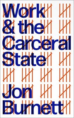 Work and the Carceral State 1