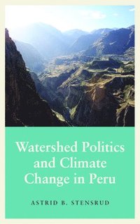 bokomslag Watershed Politics and Climate Change in Peru