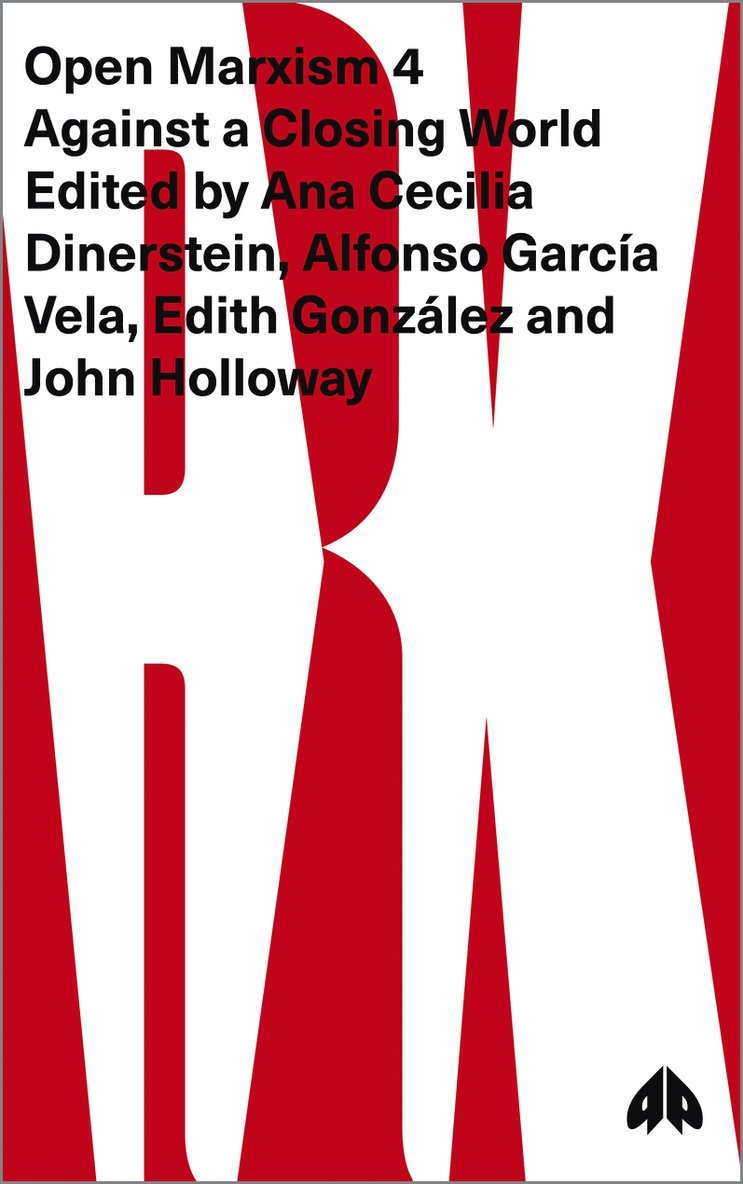 Ana Cecilia Dinerstein, Alfonso García Vela, Edith González, John Holloway, Alfonso Garcia Vela, Edith Gonzalez - Open Marxism 4, Inbunden
