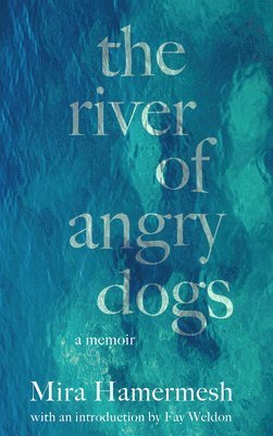 Mira Hamermesh - River of Angry Dogs, Häftad