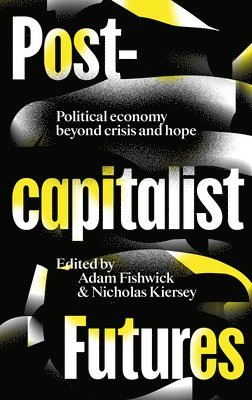 Adam Fishwick, Nicholas Kiersey - Post-capitalist Futures, Häftad