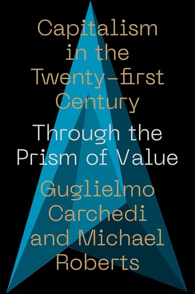 Guglielmo Carchedi, Michael Roberts - Capitalism in the 21st Century, Inbunden