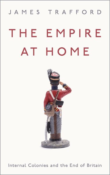 James Trafford - Empire at Home, Inbunden
