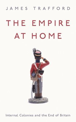 James Trafford - Empire at Home, Inbunden