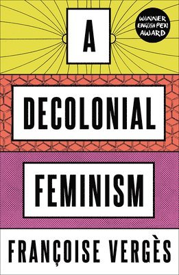 Francoise Verges, Françoise Vergès - Decolonial Feminism, Häftad