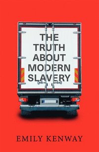 bokomslag The Truth About Modern Slavery