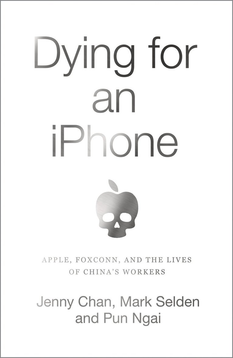 Jenny Chan, Mark Selden, Pun Ngai - Dying for an iPhone, Inbunden
