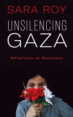 bokomslag Unsilencing Gaza
