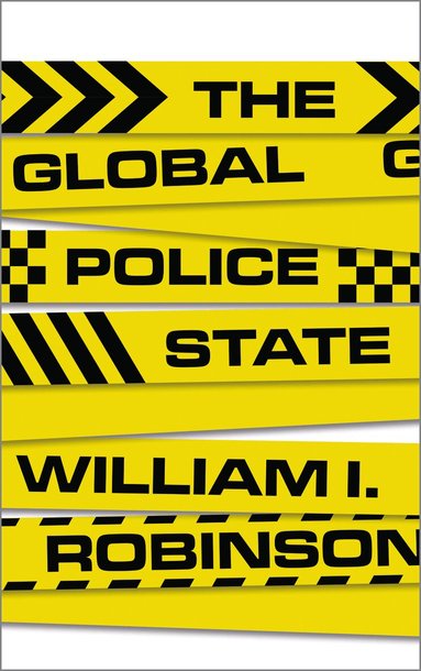 William I Robinson - Global Police State, Inbunden
