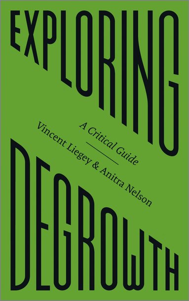 Vincent Liegey, Anitra Nelson - Exploring Degrowth, Häftad