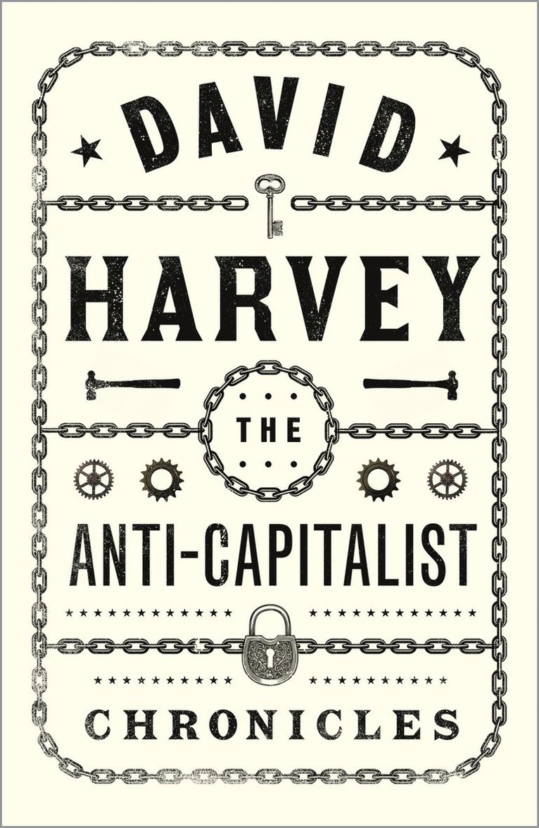 David Harvey - Anti-Capitalist Chronicles, Häftad