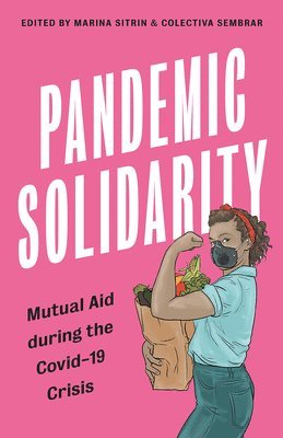 Rebecca Solnit, Marina Sitrin, Colectiva Sembrar - Pandemic Solidarity, Inbunden