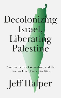 Decolonizing Israel, Liberating Palestine 1