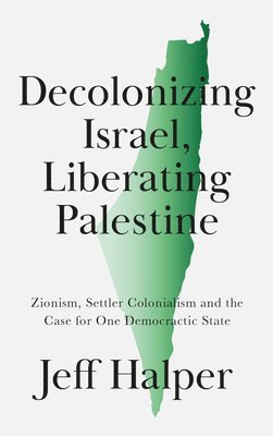 Decolonizing Israel, Liberating Palestine 1