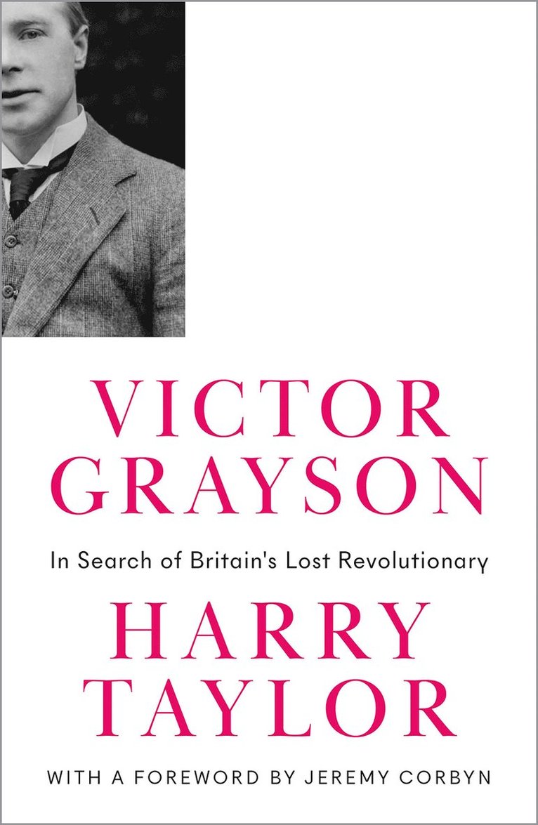 Harry Taylor, Jeremy Corbyn - Victor Grayson, Inbunden