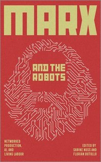 bokomslag Marx and the Robots