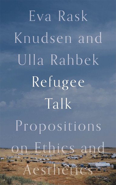 Eva Rask Knudsen, Ulla Rahbek - Refugee Talk, Häftad