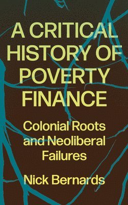 bokomslag A Critical History of Poverty Finance