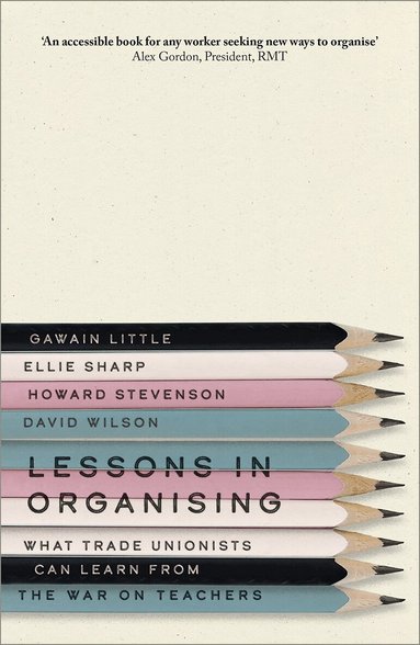 Gawain Little, Ellie Sharp, Howard Stevenson, David Wilson - Lessons in Organising, Häftad