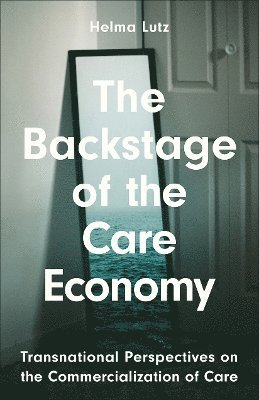 The Backstage of the Care Economy 1