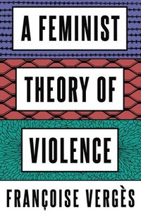 bokomslag A Feminist Theory of Violence