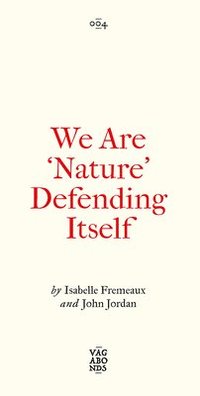 bokomslag We Are 'Nature' Defending Itself