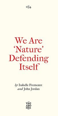 We Are 'Nature' Defending Itself 1