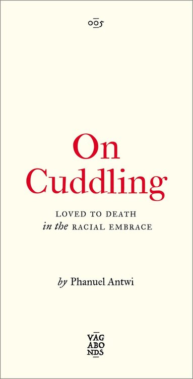 Phanuel Antwi - On Cuddling, Häftad