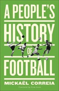bokomslag A People's History of Football