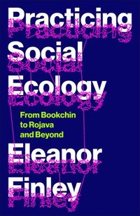 bokomslag Practicing Social Ecology