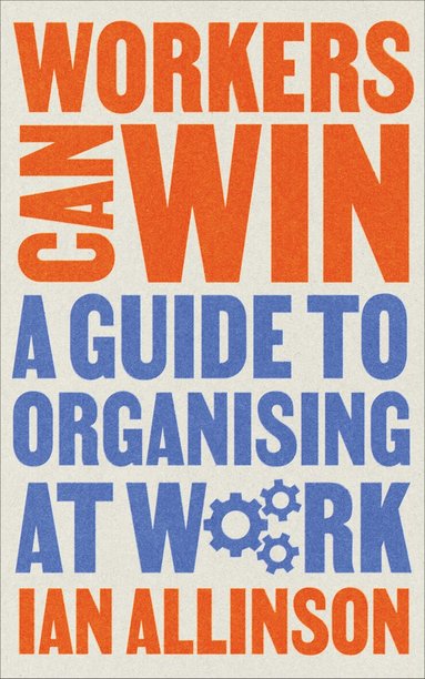 Ian Allinson - Workers Can Win, Inbunden