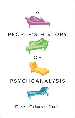 bokomslag A People's History of Psychoanalysis