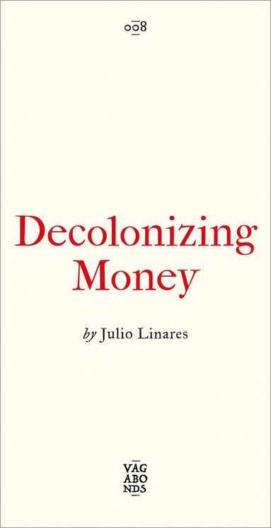 Julio Linares - Decolonizing Money, Häftad