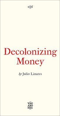 Decolonizing Money 1