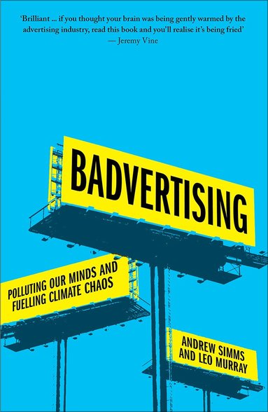Andrew Simms, Leo Murray - Badvertising, Häftad