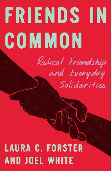 Laura C. Forster, Joel White - Friends in Common, Häftad