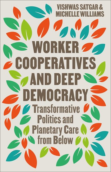 Vishwas Satgar, Michelle Williams - Worker Cooperatives and Deep Democracy, Häftad