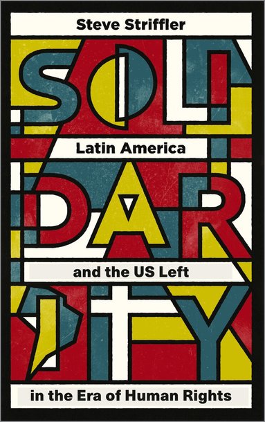 Steve Striffler - Solidarity, Inbunden
