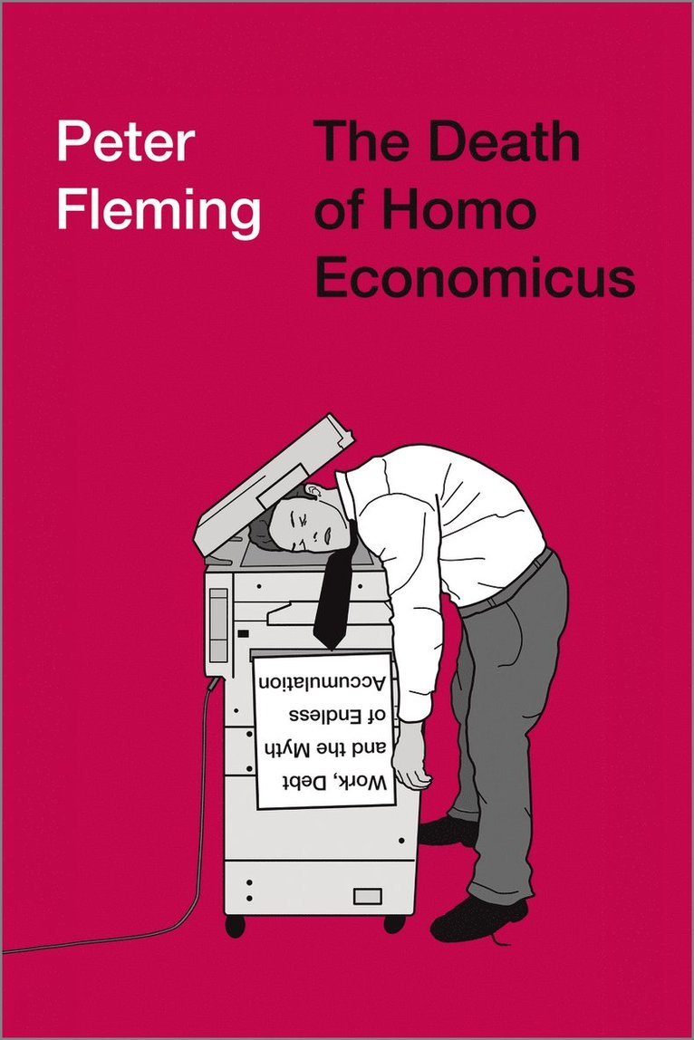 Peter Fleming - Death of Homo Economicus, Häftad