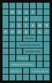 bokomslag What is islamophobia? - racism, social movements and the state