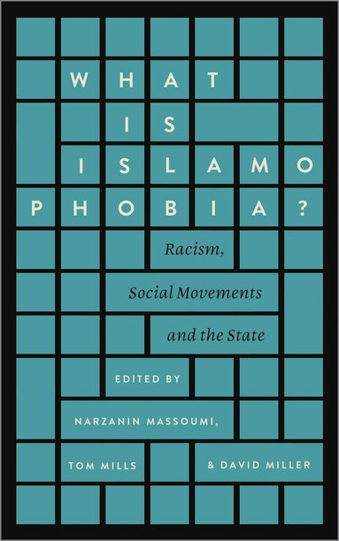 Narzanin Massoumi, Tom Mills, David Miller - What is Islamophobia?, Häftad